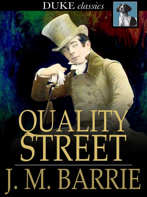 Title details for Quality Street by J. M. Barrie - Available